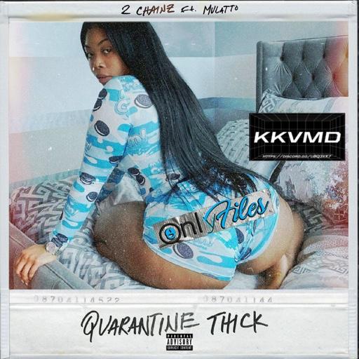 Quarantine Thick Lyrics 2 Chainz ft. Mulatto