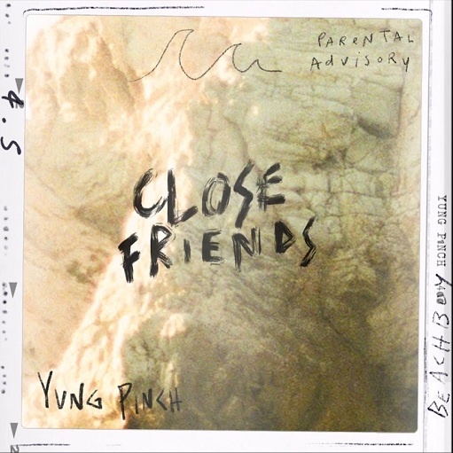 Close Friends Lyrics Yung Pinch
