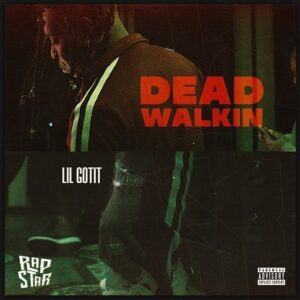 Dead Walkin Lyrics Lil Gotit