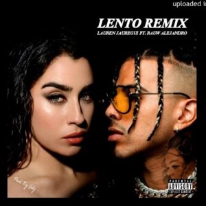 Lento Remix Letras Lauren Jauregui