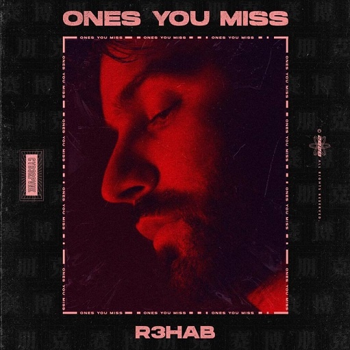 Ones You Miss Lyrics R3HAB | 2020 Song