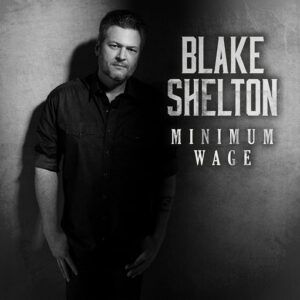 Minimum Wage Lyrics Blake Shelton