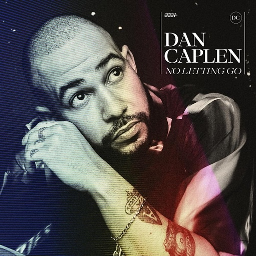 No Letting Go Lyrics Dan Caplen | 2021 Song