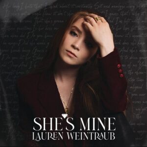 She’s Mine Lyrics Lauren Weintraub