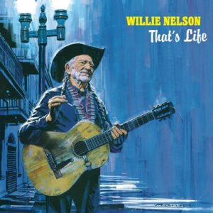 That’s Life Lyrics Willie Nelson