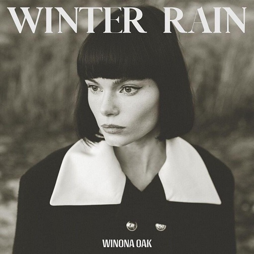 Winter Rain Lyrics Winona Oak | 2021 Song