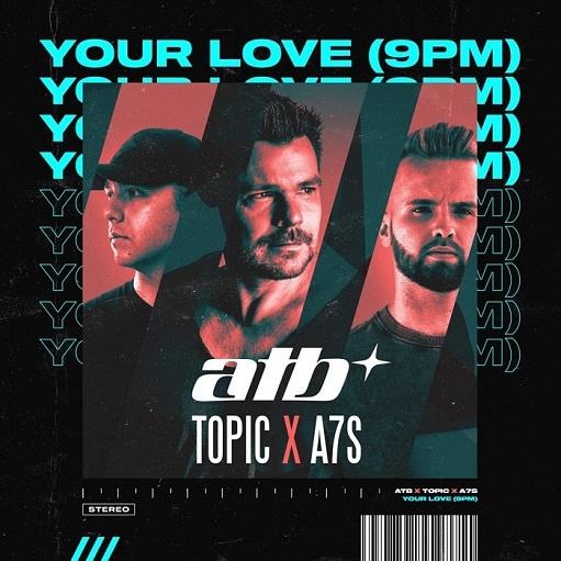 Your Love Lyrics ATB, Topic & A7S
