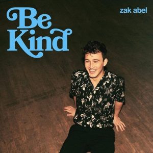 Be Kind Lyrics Zak Abel