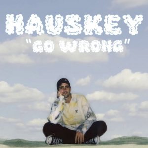 Go Wrong Lyrics Hauskey