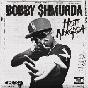 Hot Nigga Lyrics Bobby Shmurda