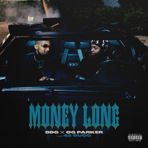 Money Long Lyrics DDG & OG Parker ft. 42 Dugg