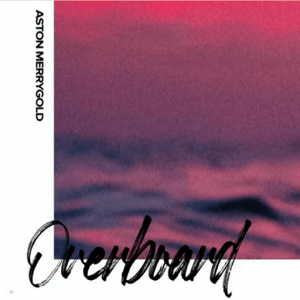 Overboard Lyrics Aston Merrygold