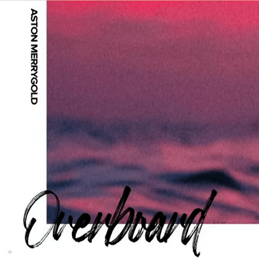 Overboard Lyrics Aston Merrygold | 2021 Song