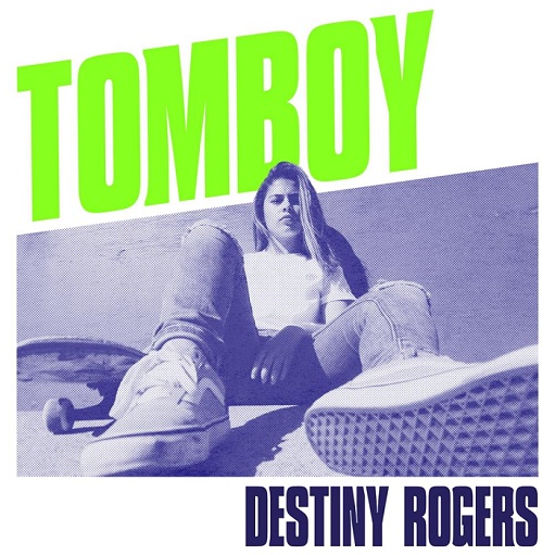 Tomboy Lyrics Destiny Rogers