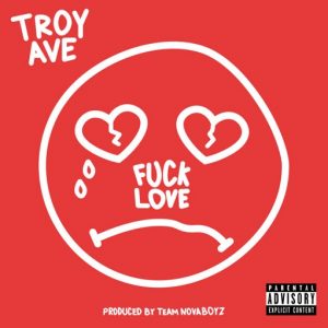 Fuck Love Lyrics Troy Ave