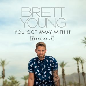 You Got Away With It Lyrics Brett Young