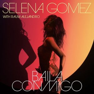 Baila Conmigo Letras Selena Gomez