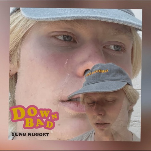 Down Bad Lyrics Yung Nugget | 2021 Song