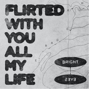 Flirted With You All My Life Lyrics Bright Eyes