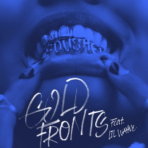 Gold Fronts Lyrics Fousheé ft. Lil Wayne