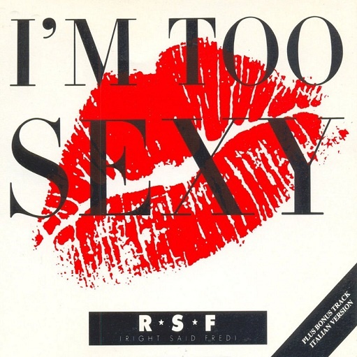 I’m Too Sexy Lyrics Right Said Fred