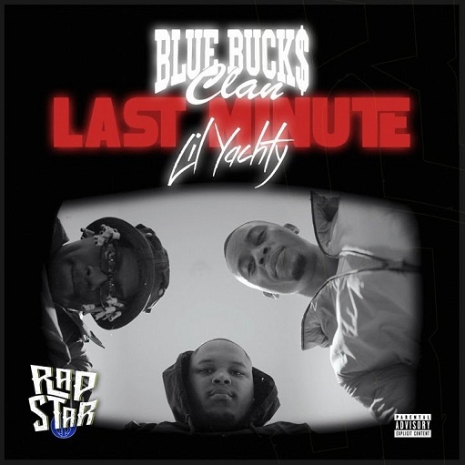 Last Minute Lyrics BlueBucksClan ft. Lil Yachty