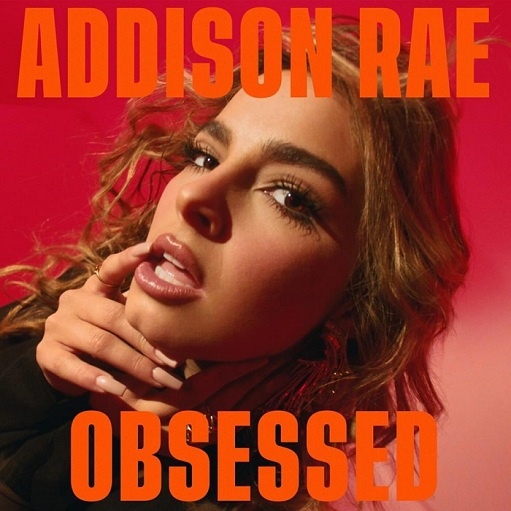 Obsessed Lyrics Addison Rae | 2021 Song