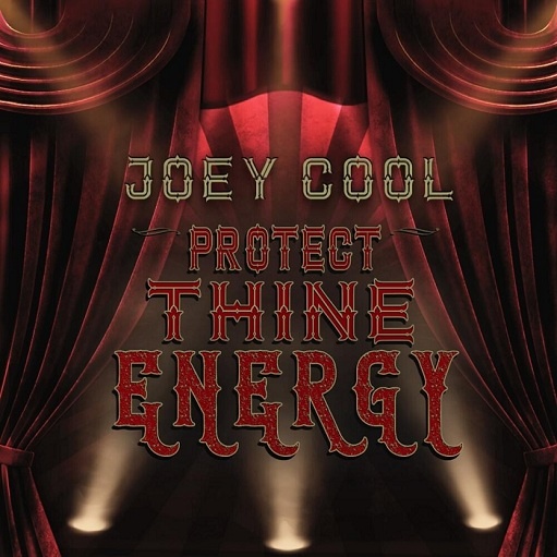 Protect Thine Energy Lyrics Joey Cool