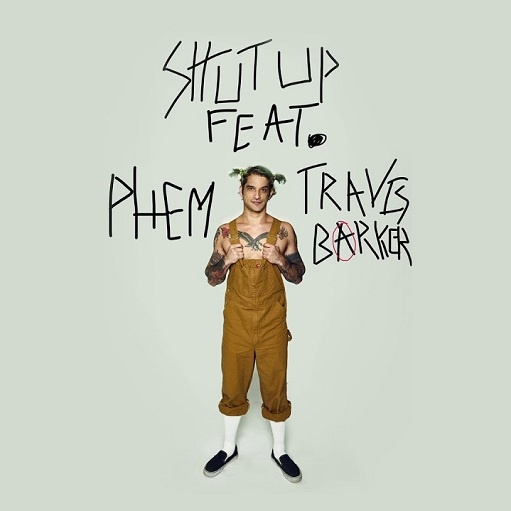 Shut Up Lyrics Tyler Posey ft. Travis Barker & ​phem