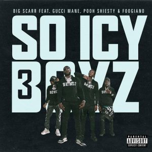 SoIcyBoyz 3 Lyrics Big Scarr
