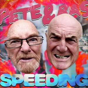 Speeding Lyrics Pete & Bas