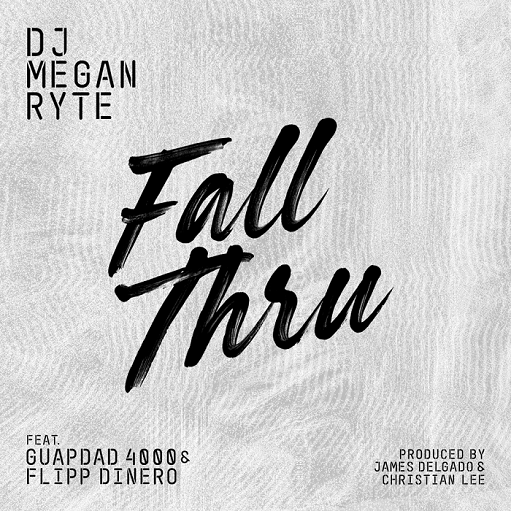 Fall Thru Lyrics DJ Megan Ryte ft. Flipp Dinero
