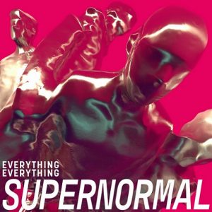 Supernormal Lyrics Everything Everything