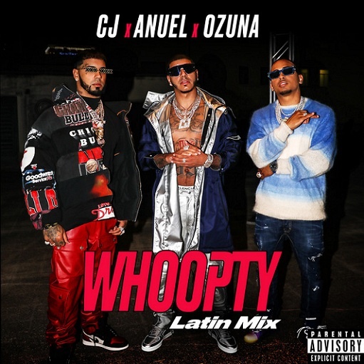 Whoopty Remix Lyrics CJ ft. Anuel AA & Ozuna