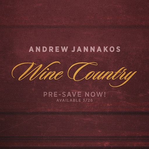 Wine Country Lyrics Andrew Jannakos