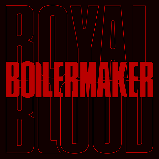 Boilermaker Lyrics Royal Blood | Typhoons
