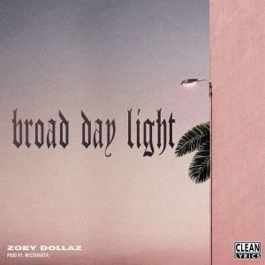 Broad Day Light Lyrics Zoey Dollaz