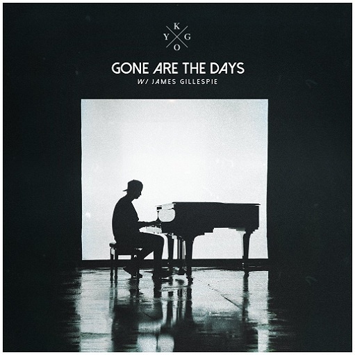 Gone Are the Days Lyrics Kygo & James Gillespie