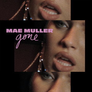 Gone Lyrics Mae Muller