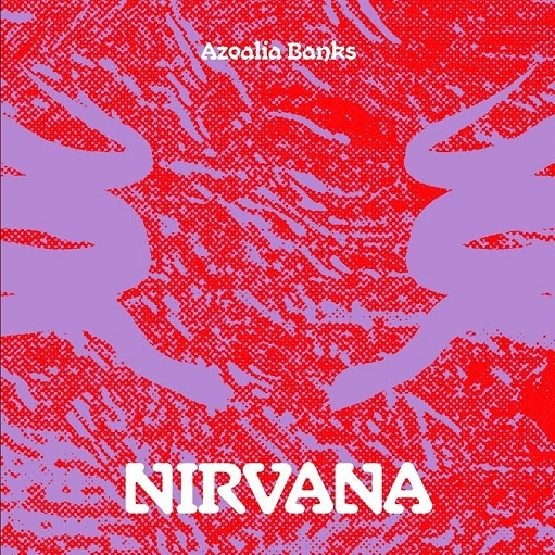 Nirvana Lyrics Azealia Banks | Business and Pleasure