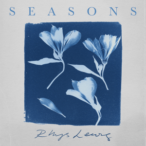 Seasons Lyrics Rhys Lewis