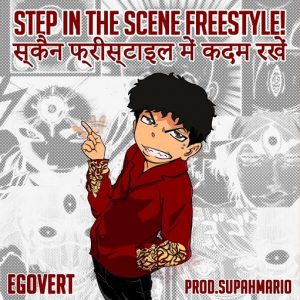 Step In The Scene Freestyle Lyrics EGOVERT