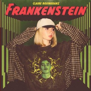 Frankenstein Lyrics Claire Rosinkranz