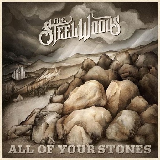 All Of Your Stones Lyrics The Steel Woods