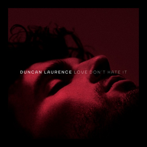 Love Don’t Hate It Lyrics Duncan Laurence