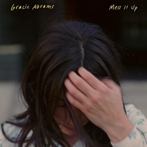 Mess It Up Lyrics Gracie Abrams