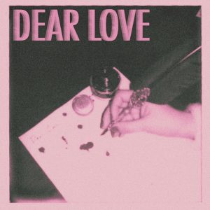 Dear Love Lyrics Hey Violet