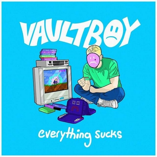 Everything Sucks Lyrics vaultboy | 2021 Song