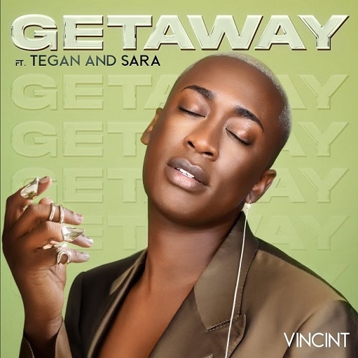 Getaway Lyrics VINCINT ft. Tegan and Sara