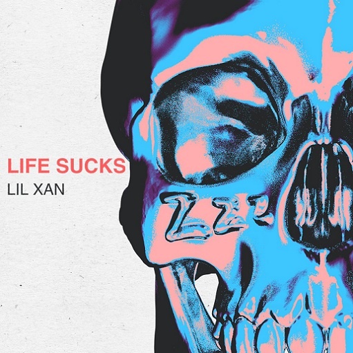 Life Sucks Lyrics Lil Xan | 2021 Song